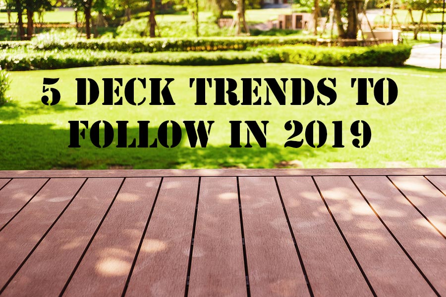 5 Deck Trends to Follow in 2019