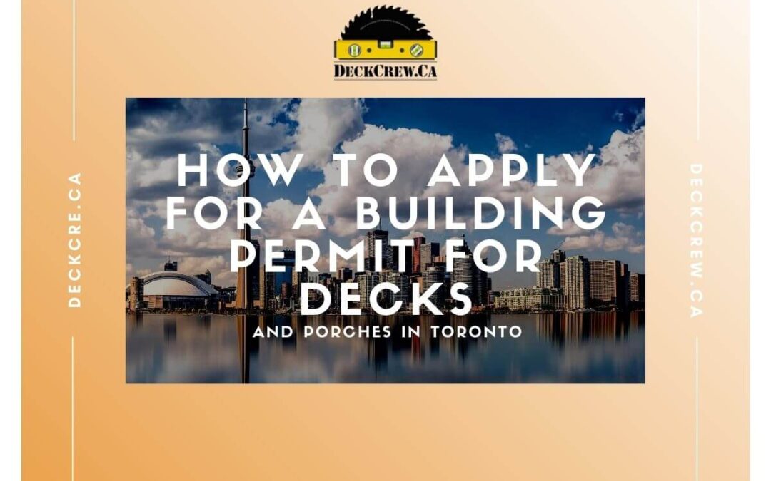 How to apply for a Building Permit for Decks and Porches in Toronto