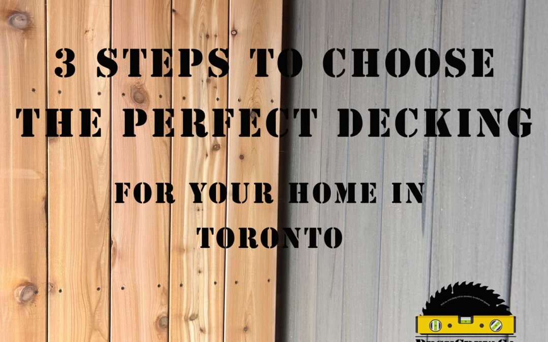 3 Steps to Choose the Perfect Decking Material for Your Home in Toronto