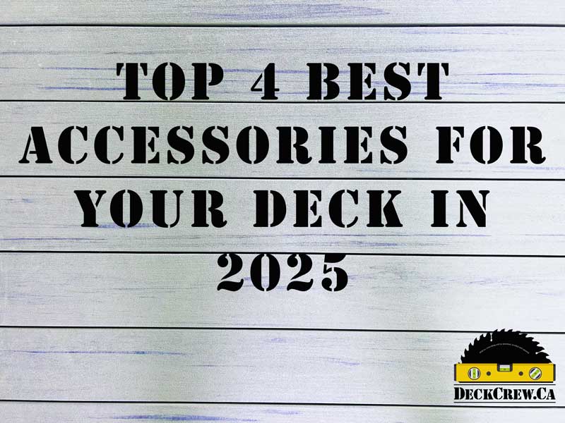 Top 4 Best Accessories for Your Deck in 2025